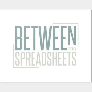 Funny Accounting Pun Between the Spreadsheets Posters and Art